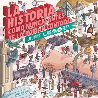 LA HISTORIA COMO NUNCA ANTES TE LA HABÍAN CONTADO | 9788491649489 | PLAY, ACADEMIA