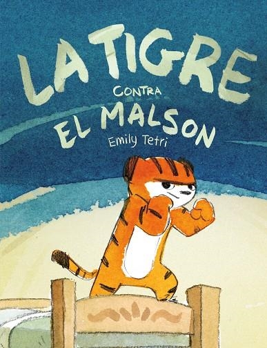 LA TIGRE CONTRA EL MALSON | 9788417575809 | TETRI, EMILY