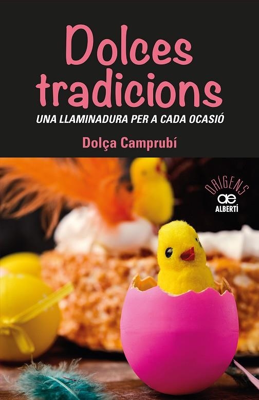 DOLCES TRADICIONS. UNA LLAMINADURA PER A CADA OCASIÓ | 9788472461765 | CAMPRUBI, DOLÇA