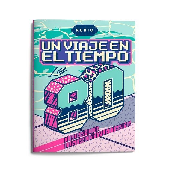 UN VIAJE EN EL TIEMPO: LOS 80. CUADERNO DE ILUSTRACIÓN Y LETTERING | 9788417427405 | AA.VV