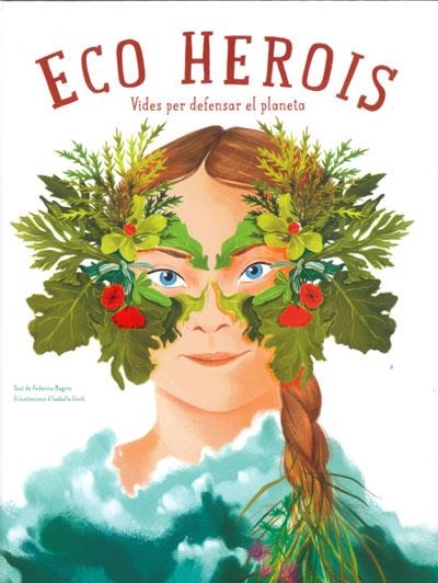 ECO HEROIS (VVKIDS) | 9788468272559 | MAGRIN, FEDERICA / GROTT, ISABELLA