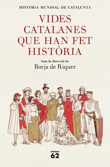 VIDES CATALANES QUE HAN FET HISTÒRIA | 9788429778847 | BORJA DE RIQUER (DIRECTOR)