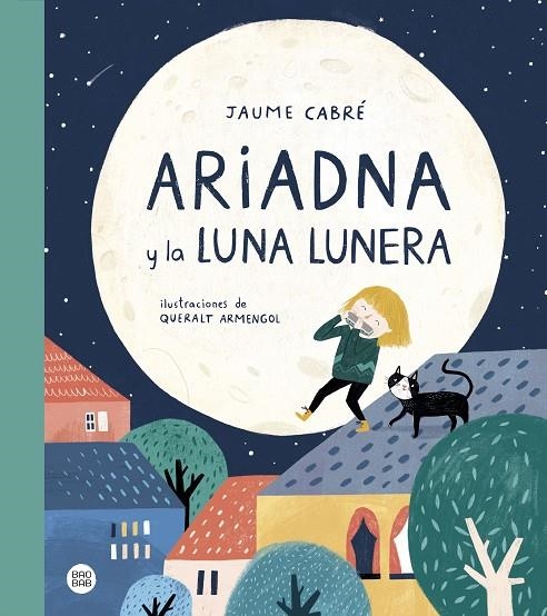 ARIADNA Y LA LUNA LUNERA | 9788408230984 | JAUME CABRÉ / QUERALT ARMENGOL