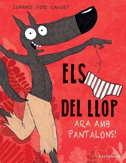 ELS CALÇOTETS DEL LLOP ARA AMB PANTALONS | 9788467943467 | WILFRID LUPANO/MAYANA ITOÏZ/PAUL CAUUET