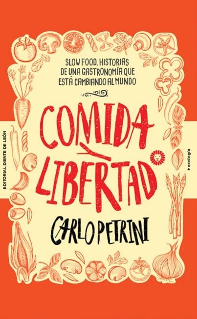 COMIDA Y LIBERTAD | 9788494622496 | PETRINI, CARLO