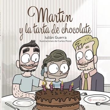 MARTÍN Y LA TARTA DE CHOCOLATE | 9788416179398 | GUERRA LÓPEZ, JULIÁN