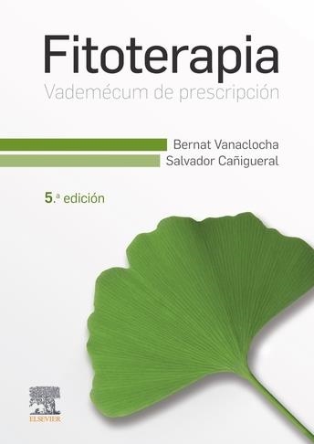 FITOTERAPIA. VADEMÉCUM DE PRESCRIPCIÓN (5ª ED.) | 9788491132998 | VANACLOCHA, BERNAT