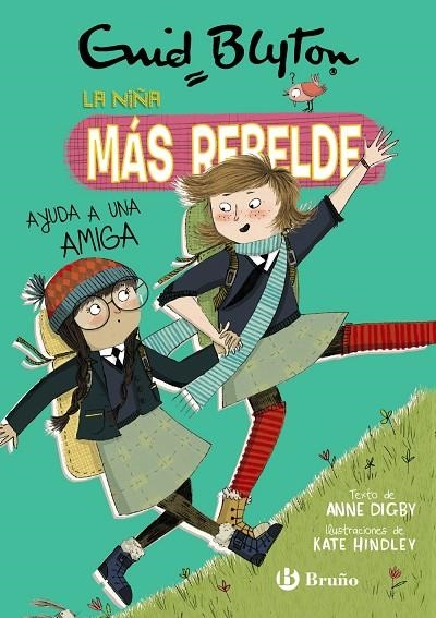 ENID BLYTON. LA NIÑA MÁS REBELDE, 6. LA NIÑA MÁS REBELDE AYUDA A UNA AMIGA | 9788469628096 | BLYTON, ENID / DIGBY, ANNE