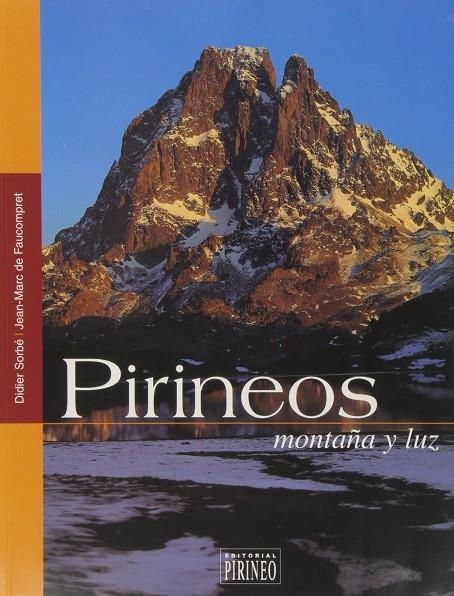 PIRINEOS MONTAÑA Y LUZ | 9788487997433 | SORBE, DIDIER - FAUCOMPRET, MARC DE