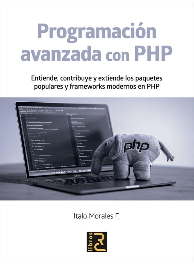 PROGRAMACIÓN AVANZADA CON PHP | 9788412106930 | MORALES F., ITALO