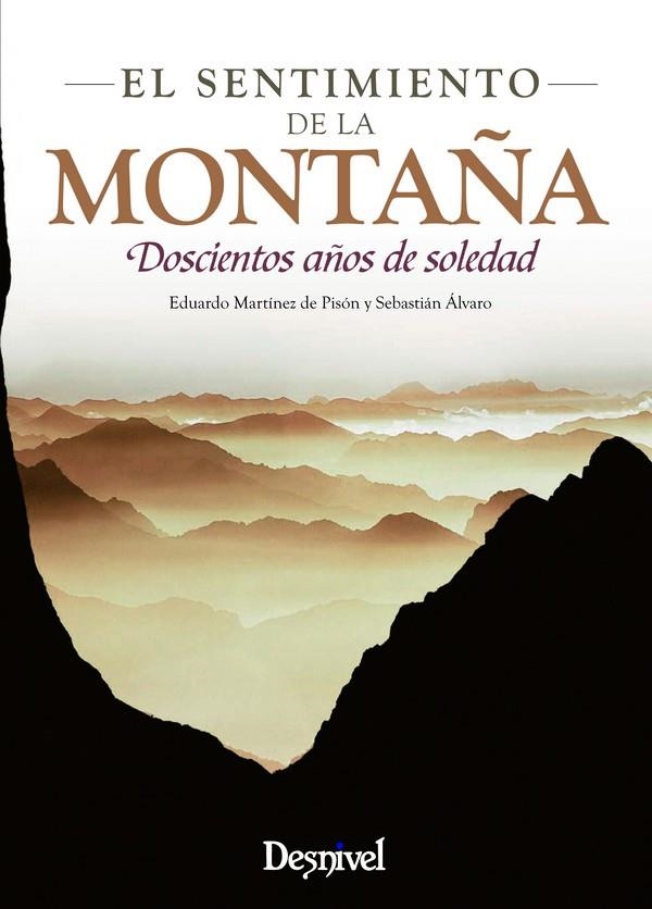 EL SENTIMIENTO DE LA MONTAÑA | 9788498293180 | MARTÍNEZ DE PISÓN STAMPA, EDUARDO / ÁLVARO LOMBA, SEBASTIÁN