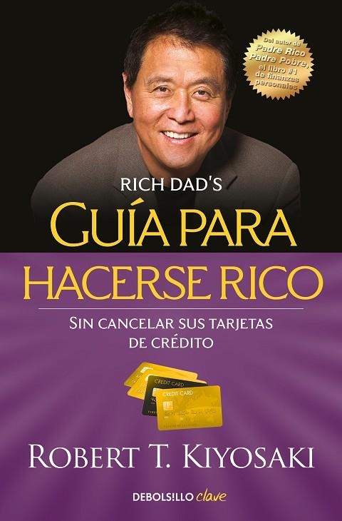 GUÍA PARA HACERSE RICO SIN CANCELAR SUS TARJETAS DE CRÉDITO | 9788466355353 | KIYOSAKI, ROBERT T.