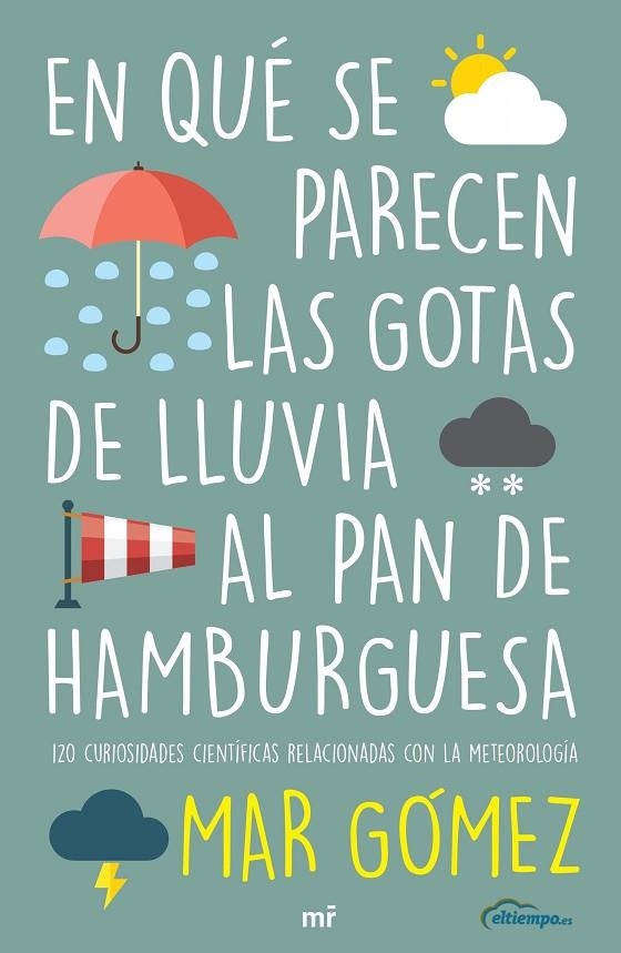 EN QUÉ SE PARECEN LAS GOTAS DE LLUVIA AL PAN DE HAMBURGUESA | 9788427047471 | GÓMEZ, MAR