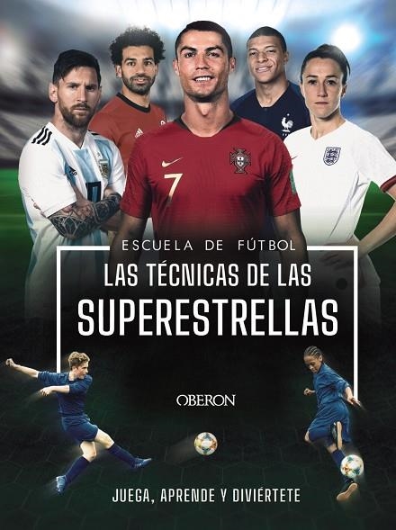 ESCUELA DE FUTBOL. LAS TÉCNICAS DE LAS SUPERESTRELLAS | 9788441543027 | COLSON, ROB