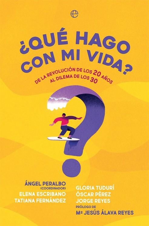 ¿QUÉ HAGO CON MI VIDA? | 9788491649793 | PERALBO, ÁNGEL / ESCRIBANO FERNÁNDEZ, ELENA / FERNÁNDEZ MARCOS, TATIANA / TUDURÍ ZICKERMANN, GLORIA 