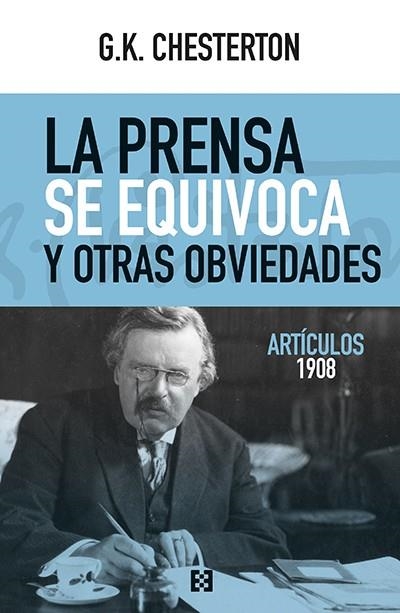 LA PRENSA SE EQUIVOCA Y OTRAS OBVIEDADES | 9788413390468 | CHESTERTON, G.K.