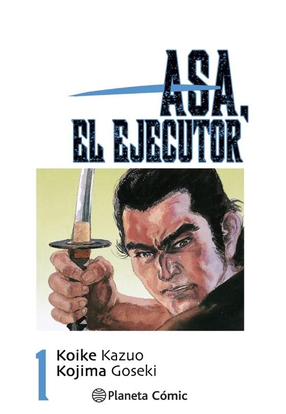 ASA EL EJECUTOR Nº 01/10 | 9788491460480 | KOIKE, KAZUO / KOJIMA, GOSEKI