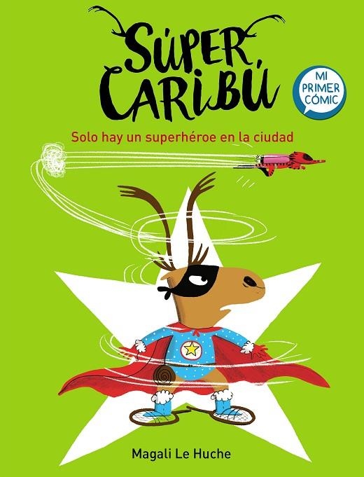 SOLO HAY UN SUPERHÉROE EN LA CIUDAD (SÚPER CARIBÚ 2) | 9788448855284 | LE HUCHE, MAGALI