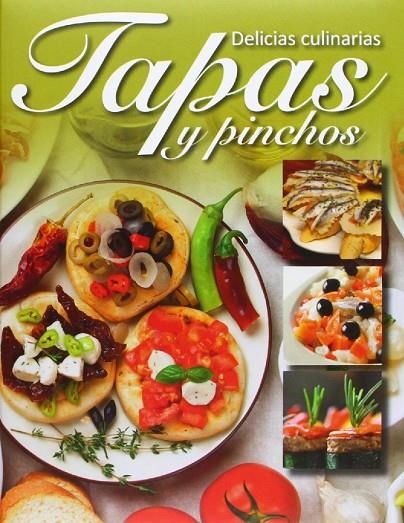 TAPAS Y PINCHOS DELICIAS CULINARIAS | 9781472316967 | VV.AA.