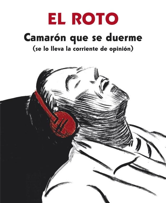 CAMARON QUE SE DUERME SE LO LLEVA LA CORRIENTE DE OPINION | 9788439726128 | EL ROTO