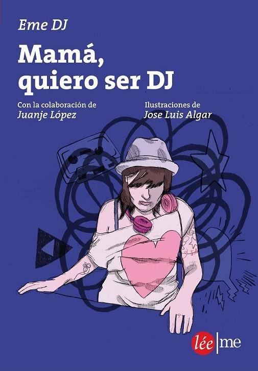 MAMÁ, QUIERO SER DJ | 9788415589228 | FIERRO MANTECÓN, MARTA/LÓPEZ, JUAN JESÚS