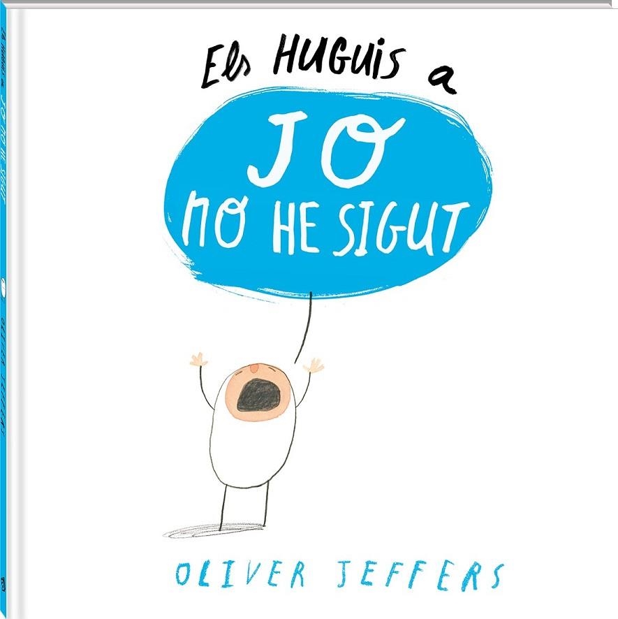 HUGUIS A JO NO HE SIGUT ELS | 9788494313011 | JEFFERS, OLIVER