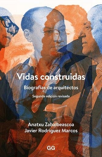 VIDAS CONSTRUIDAS: BIOGRAFÍAS DE ARQUITECTOS | 9788425228247 | ZABALBEASCOA, ANATXU/RODRIGUEZ MARCOS, JAVIER