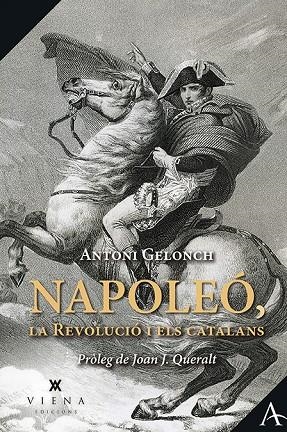 NAPOLEÓ, LA REVOLUCIÓ I ELS CATALANS | 9788417998738 | GELONCH VILADEGUT, ANTONI