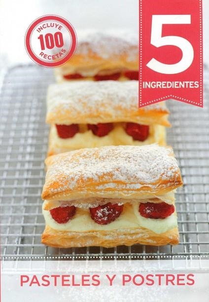 5 INGREDIENTES: PASTELES Y POSTRES | 9788416407019 | OCTOPUS PUBLISHING