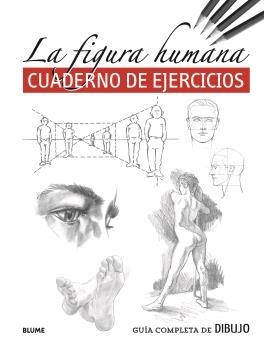 GUÍA COMPLETA DE DIBUJO. FIGURA HUMANA (EJERCICIOS) | 9788418459245