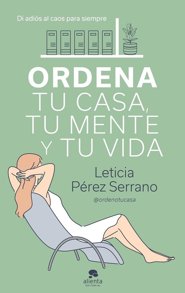 ORDENA TU CASA, TU MENTE Y TU VIDA | 9788413440606 | PÉREZ SERRANO, LETICIA