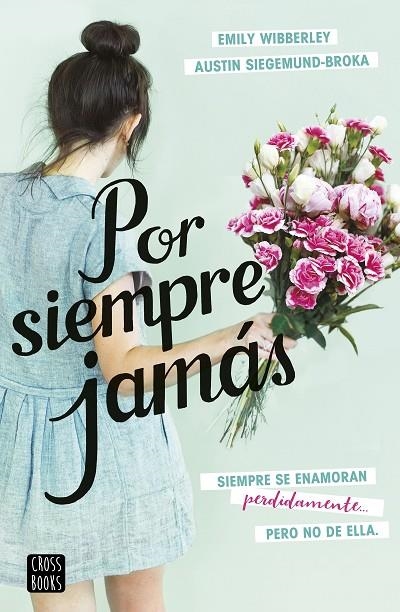 POR SIEMPRE JAMÁS | 9788408237846 | SIEGEMUND-BROKA, AUSTIN / WIBBERLEY, EMILY