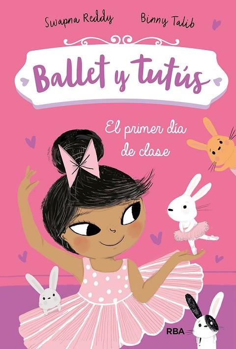 BALLET Y TUTÚS 1. EL PRIMER DÍA DE CLASE | 9788427221949 | REDDY SWAPNA