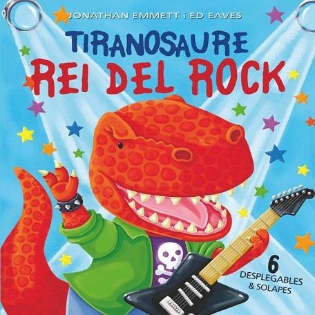 TIRANOSAURE REI DEL ROCK | 9788484233688 | EMMETT, JONATHAN/EAVES, ED