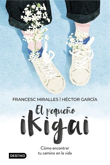 EL PEQUEÑO IKIGAI | 9788408238997 | MIRALLES, FRANCESC / GARCÍA, HÉCTOR