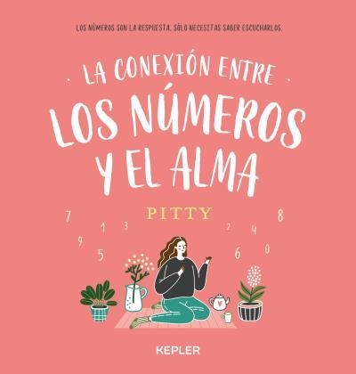 LA CONEXIÓN ENTRE LOS NÚMEROS Y EL ALMA | 9788416344482 | PITTY