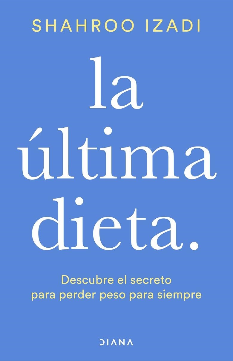 LA ÚLTIMA DIETA | 9788418118425 | IZADI, SHAHROO