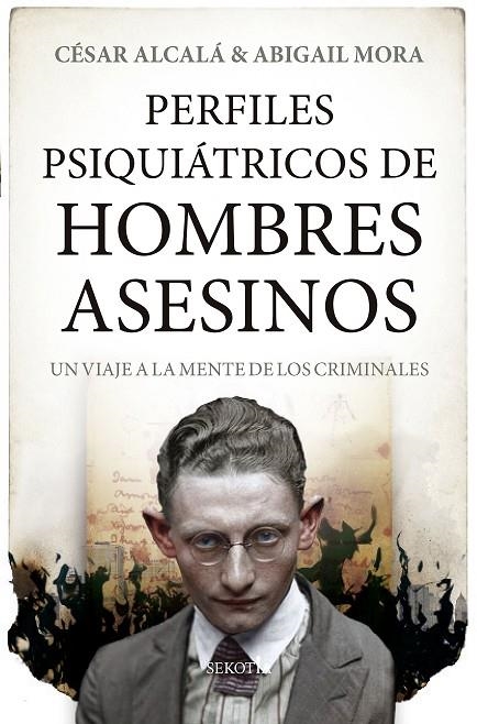 PERFILES PSIQUIÁTRICOS DE HOMBRES ASESINOS | 9788418414299 | CÉSAR ALCALÁ / ABIGAIL MORA