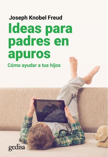 IDEAS PARA PADRES EN APUROS | 9788417835651 | KNOBEL FREUD, JOSEPH