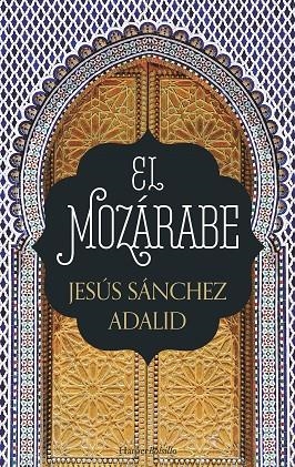 EL MOZÁRABE | 9788418623004 | SÁNCHEZ ADALID, JESÚS