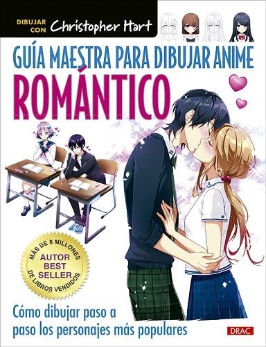 GUÍA MAESTRA PARA DIBUJAR ANIME ROMÁNTICO | 9788498746815 | HART, CHRISTOPHER