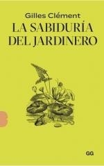 LA SABIDURÍA DEL JARDINERO | 9788425233135 | CLÉMENT, GILLES