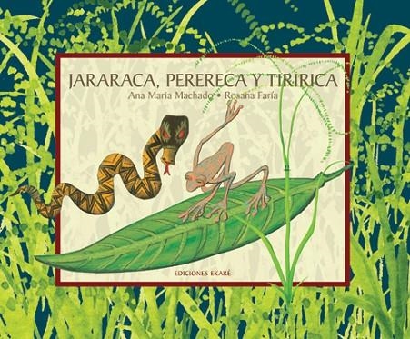 JARARACA PERERECA Y TIRIRICA | 9788493684365 | MACHADO, ANA MARIA / FARIA, ROSANA