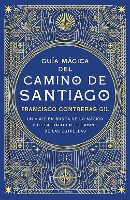 GUÍA MÁGICA DEL CAMINO DE SANTIAGO | 9788418015571 | CONTRERAS GIL, FRANCISCO