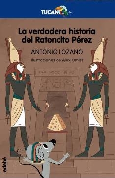 LA VERDADERA HISTORIA DEL RATONCITO PÉREZ | 9788468350073 | LOZANO SAGRERA, ANTONIO