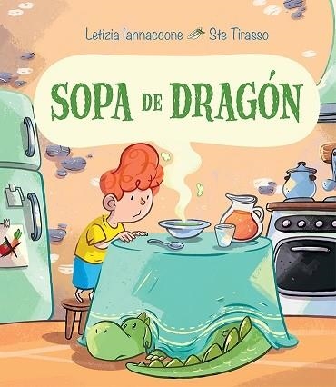 SOPA DE DRAGÓN | 9788491454410 | IANNACCONE, LETIZIA/TIRASSO, STE