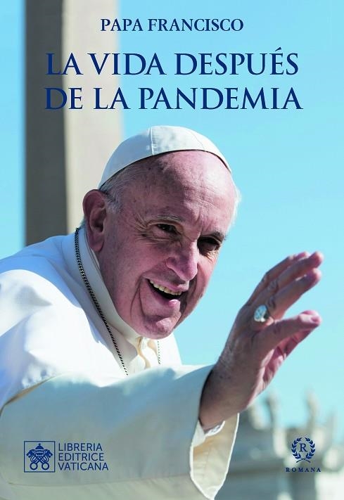 LA VIDA DESPUES DE LA PANDEMIA | 9788415980964 | PAPA FRANCISCO