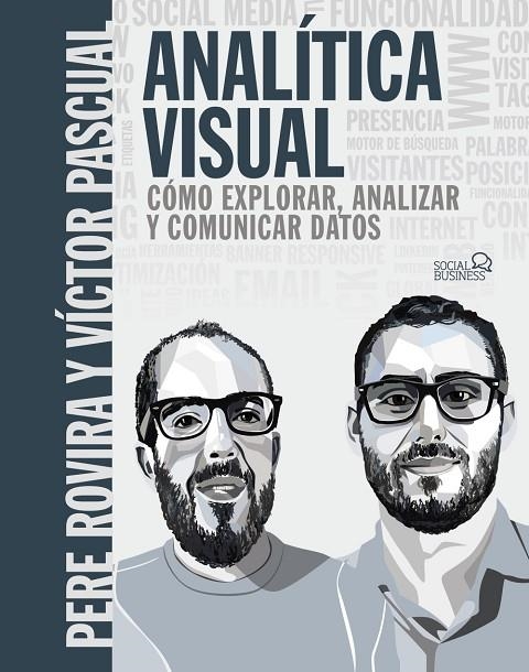 ANALÍTICA VISUAL. COMO EXPLORAR, ANALIZAR Y COMUNICAR DATOS | 9788441541986 | ROVIRA SAMBLANCAT, PERE / PASCUAL  CID, VÍCTOR