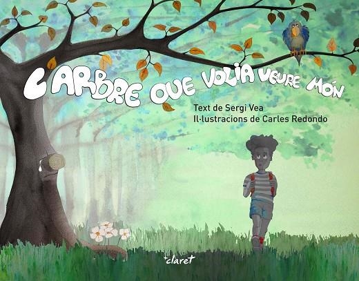 L'ARBRE QUE VOLIA VEURE MÓN | 9788491363460 | VEA, SERGI