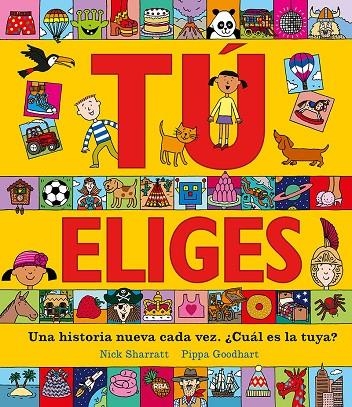 TÚ ELIGES. UNA HISTORIA NUEVA CADA VEZ. ¿CUÁL ES LA TUYA? | 9788427216891 | SHARRATT NICK / GOODHART PIPPA